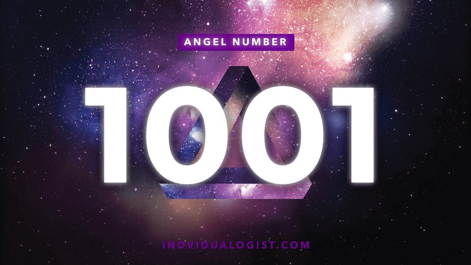 Angel Number 1001 meaning and symbolism